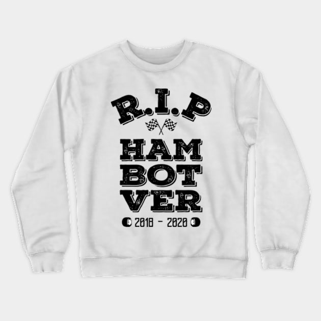 R.I.P HAM BOT VER Crewneck Sweatshirt by Worldengine